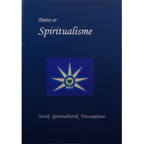 Norsk Spiritualistisk Trossamfunn - Dette er spiritualisme