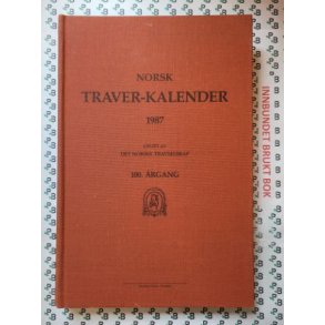 Norsk Traver-kalender 1987 - 100. rgang