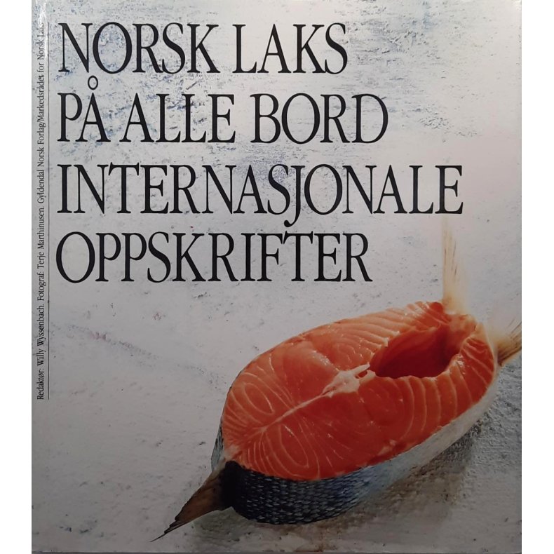 Norsk laks p� alle bord - Internasjonale oppskrifter (Innbundet)