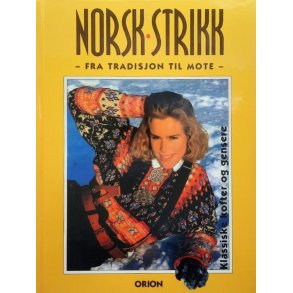 Norsk strikk fra tradisjon til mote - Klassiske kofter og gensere (Innb.)