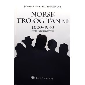 Norsk tro og tanke 1000-1940 - Jan-Erik Ebbestad Hansen (red.) - Bruktbok - Innbundet