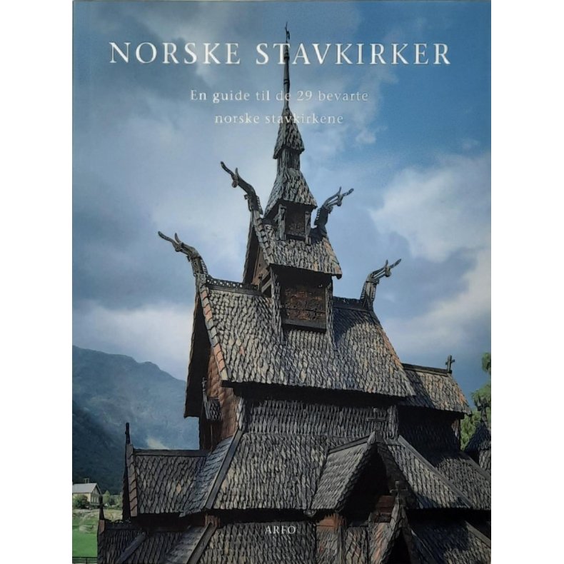 Norske Stavkirker - En guide til de 29 bevarte norske stavkirkene (Heftet)