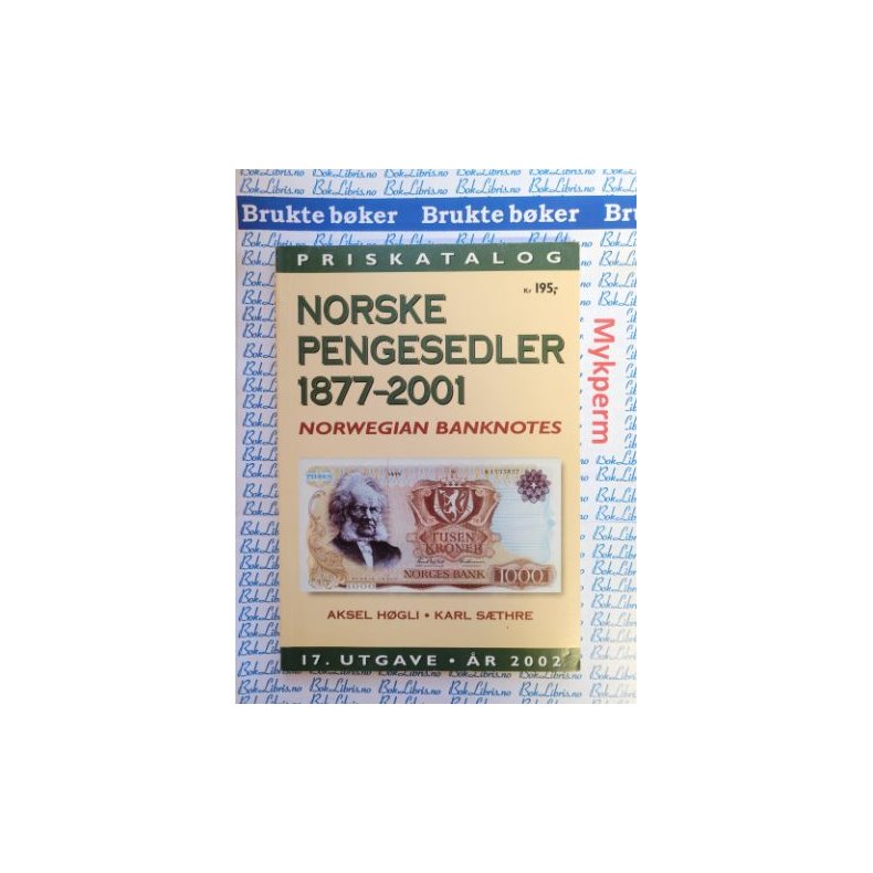 Norske pengesedler 1877-2001 - Priskatalog 17. utgave r 2002