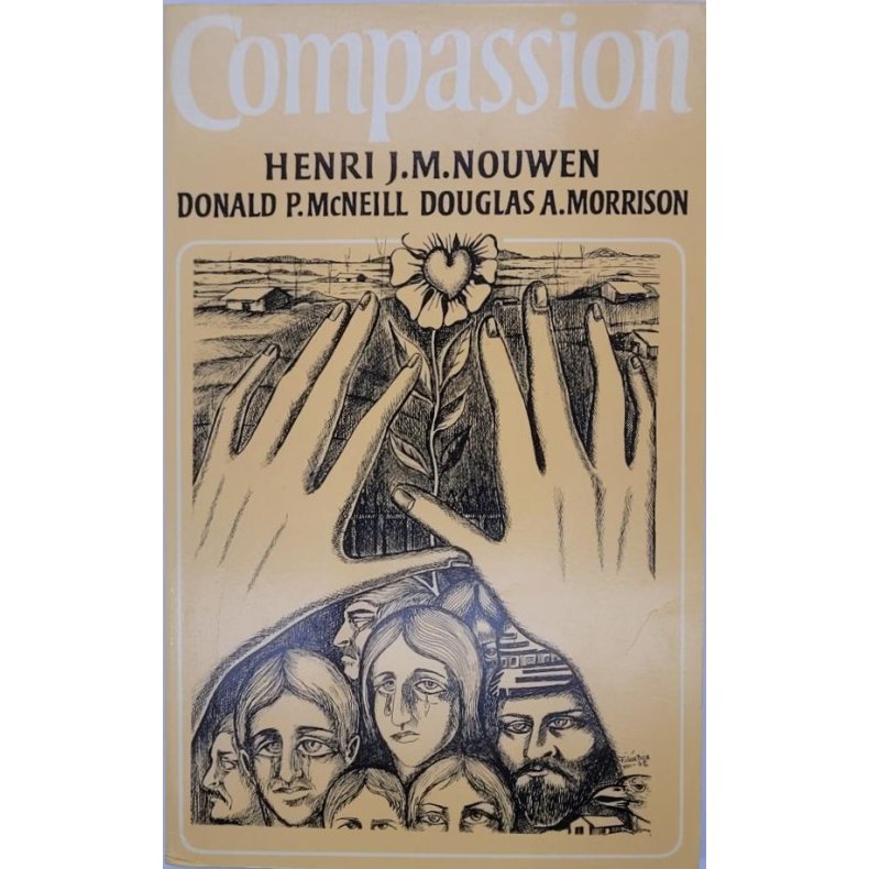 Nouwen, McNeill and Morrison - Compassion