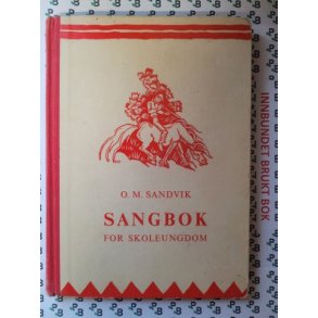 O. M. Sandvik - Sangbok for skoleungdom