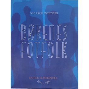 Odd Arvid Storsveen - Bkenes fotfolk - Norsk bokhandel 1940-2003
