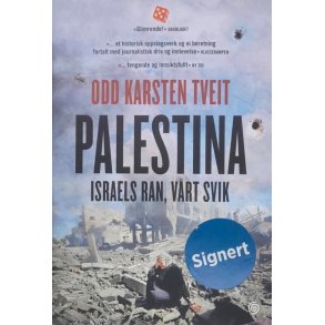 Odd Karsten Tveit - PALESTINA Israels ran, vrt svik (Innbundet)