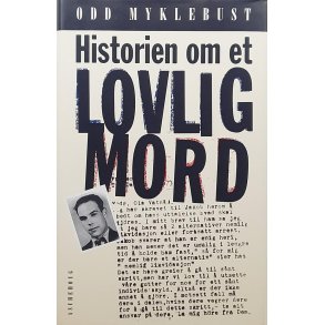 Odd Myklebust - Historien om et lovlig mord