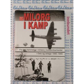 Odd �yen m. fl. - Milorg i kamp D13 (Innbundet)