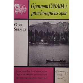 Odd Selmer - Gjennom Canada i prrievognens spor (Innb.)