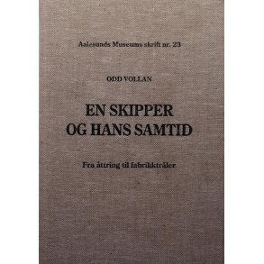 Odd Vollan - En skipper og hans samtid - Aalesunds Museums skrift nr. 23 (Innbundet)