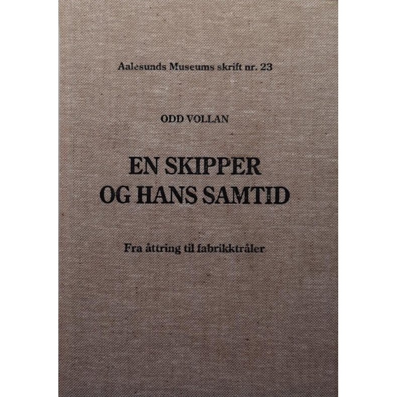 Odd Vollan - En skipper og hans samtid - Aalesunds Museums skrift nr. 23 (Innbundet)