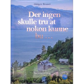 Oddgeir Bruaset - Der ingen skulle tru at nokon kunne bu II