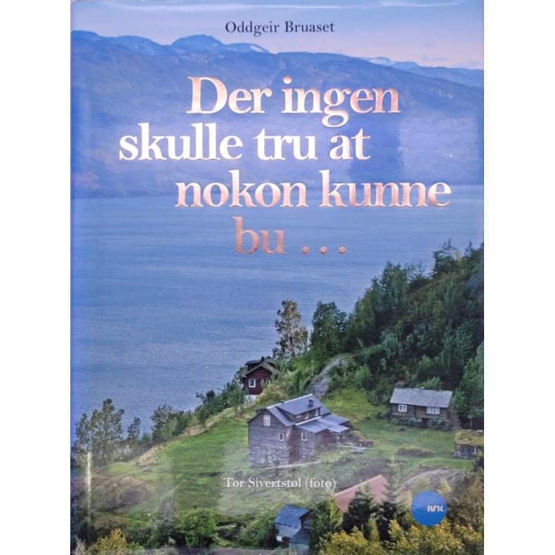 Oddgeir Bruaset - Der ingen skulle tru at nokon kunne bu II