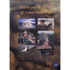 Oddgeir Bruaset - Der ingen skulle tru at nokon kunne bu (Innb. bruktbok)