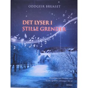 Oddgeir Bruaset - Det lyser i stille grender (Innbundet)