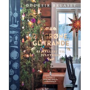 Oddgeir Bruaset - Du grne, glitrande - ei hyllest til juletreet