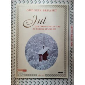 Oddgeir Bruaset - Jul der ingen skulle tru at nokon kunne bu 2017 (Heftet)