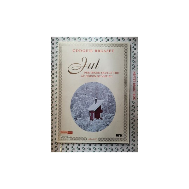 Oddgeir Bruaset - Jul der ingen skulle tru at nokon kunne bu 2017 (Heftet)