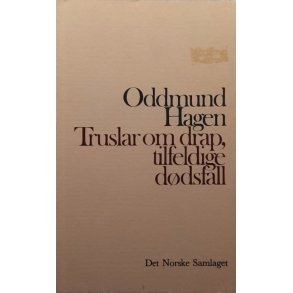 Oddmund Hagen - Truslar om drap, tilfelige d�dsfall (Heftet)