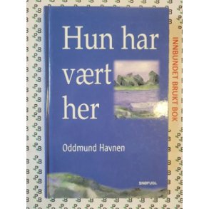 Oddmund Havnen - Hun har vrt her