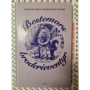 Oddrun Marie Eiriksdotter Dyrdal - Bestemors broderieventyr
