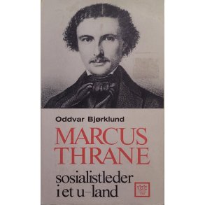 Oddvar Bjrklund - Marcus Thrane - Sosialistleder i et u-land