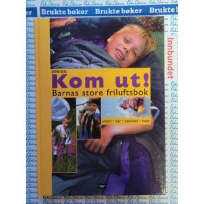 ivind Berg - Kom ut! - Barnas store friluftsbok