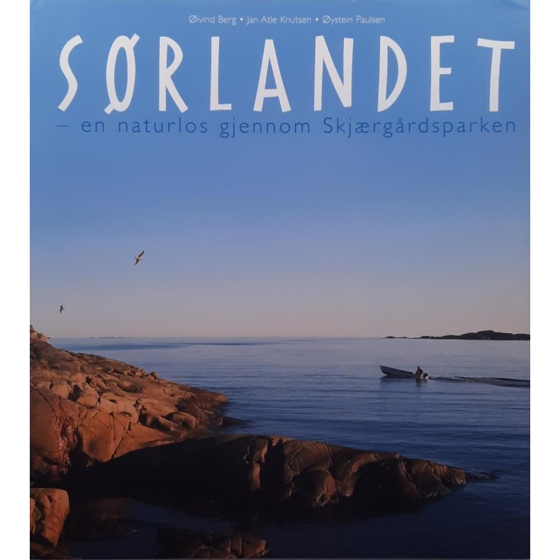 �ivind Berg m.fl. - S�rlandet - en naturlos gjennom Skj�rg�rdsparken (Innbundet)