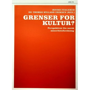 ivind Fuglerud og Thomas Hylland Eriksen - Grenser for kultur?