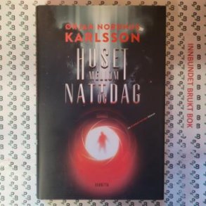 rjan Nordhus Karlsson - Huset mellom natt og dag