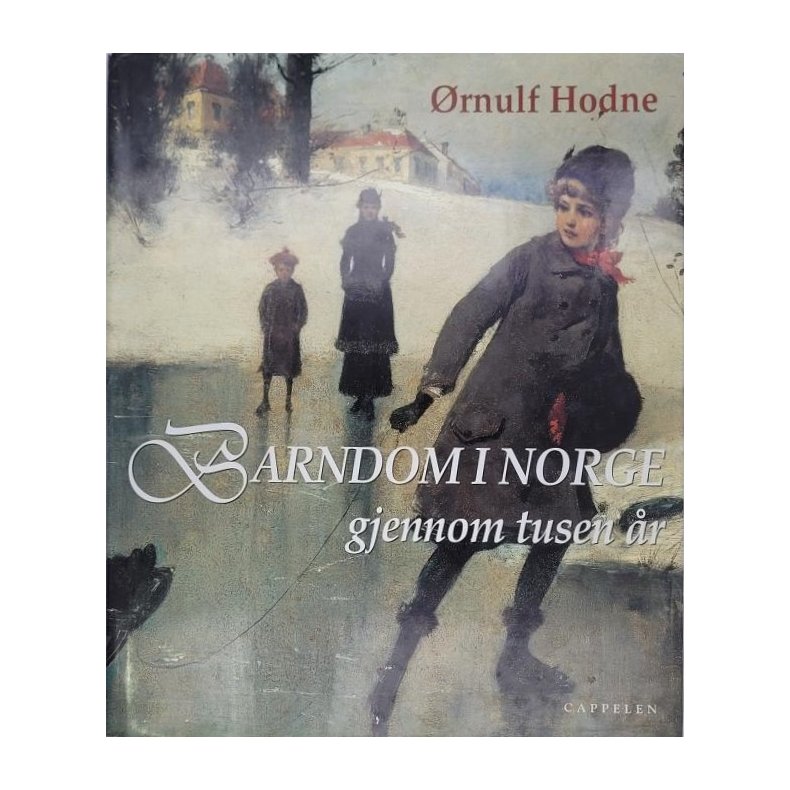 �rnulf Hodne - Barndom i Norge gjennom tusen �r (Innbundet)