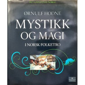 �rnulf Hodne - Mystikk og magi i norsk folketro (Innbundet)