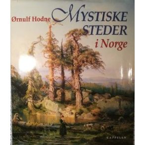 rnulf Hodne - Mystiske steder i Norge (Innbundet)
