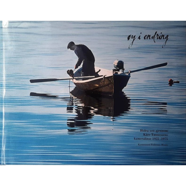 �y i endring - Hidra sett gjennom K�re T�nnessens kameralinse 1955-1975