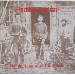 �yeblikk som var: Gamle fotografier fra Toten. Bind 1 � Bruktbok � Innbundet