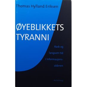 �yeblikkets tyranni - Thomas Hylland Eriksen - Bruktbok - Innbundet