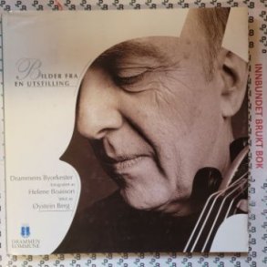 ystein Berg - Drammens byorkester - Bilder fra en utstilling