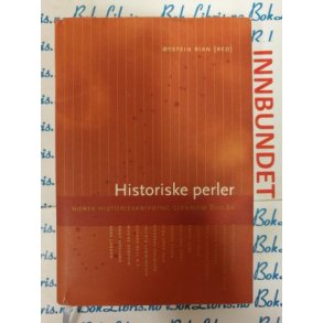 ystein Rian - Historiske perler Norsk historieskrivning gjennom 800 r (I)