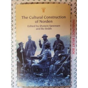 ystein Srensen and Bo Strth - The Cultural Construction of Norden