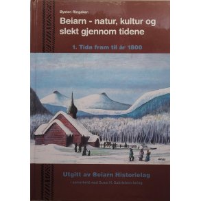 ysten Ringsaker - Beiarn - natur, kultur og slekt gjennom tidene. 1. Tida fram til r 1800