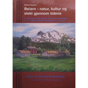 ysten Ringsaker - Beiarn - natur, kultur og slekt gjennom tidene.  Del 2 og 3.