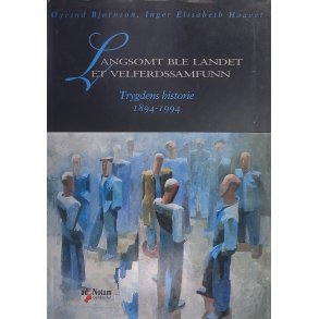 yvind Bjrnson og Inger Elisabeth Haavet - Langsomt ble landet et velferdssamfunn