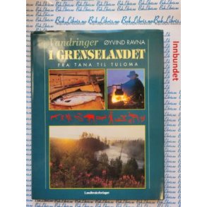 yvind Ravna - Vandringer i grenselandet fra Tana til Tuloma