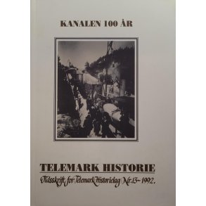 yvind T. Gulliksen (red.) - Telemarks historie. Kanalen 100 r. Tidsskrift for Telemark historielag