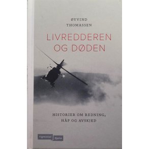 yvind Thomassen - Livredderen og dden - Historier om redning, hp og avskjed