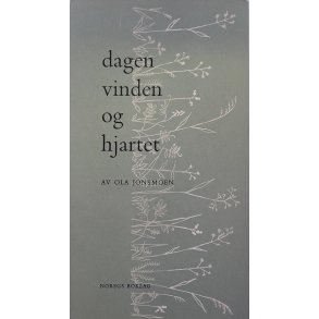 Ola Jonsmoen - Dagen, vinden og hjartet