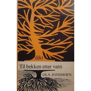 Ola Jonsmoen - Til bekken etter vatn (Heftet)