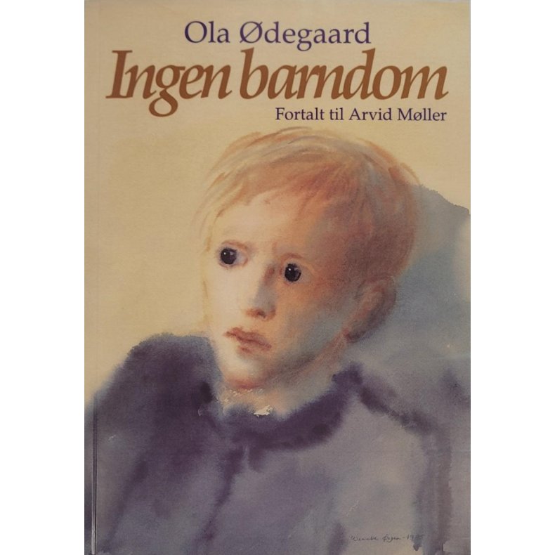 Arvid Mller - Ola degaard Ingen barndom (Signert)