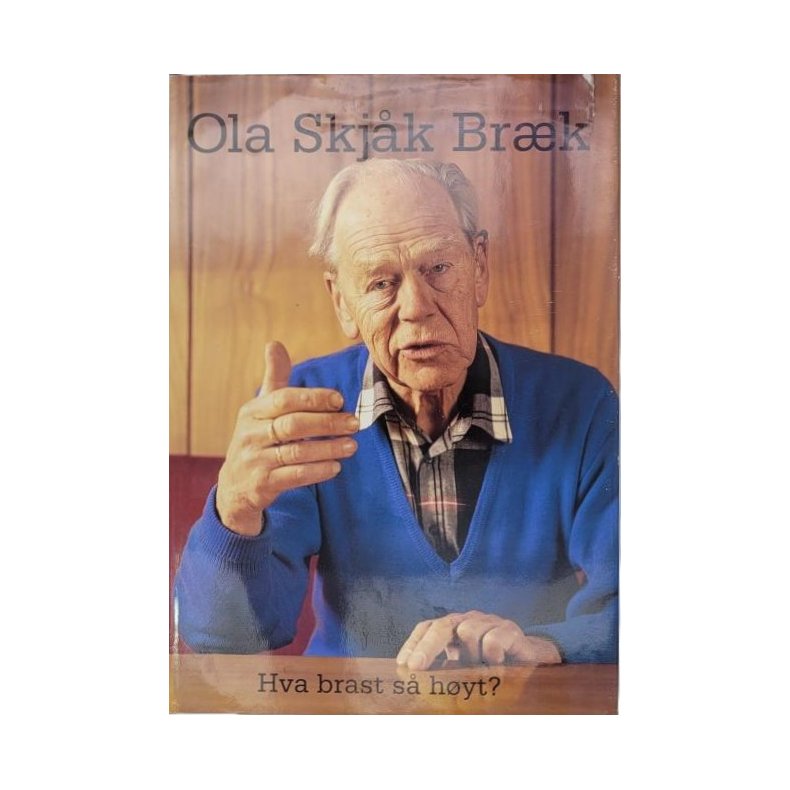 Ola Skjk Brk - Hva brast s hyt?